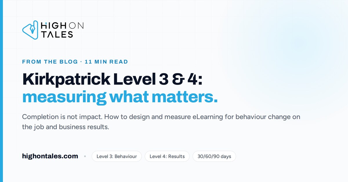 Kirkpatrick Level 3 and 4: measuring behaviour change and business impact